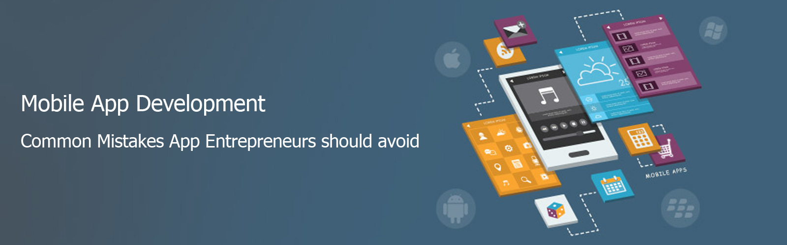 Common Mistakes App Entrepreneurs should avoid 1 Mistakes App Entrepreneurs should avoid