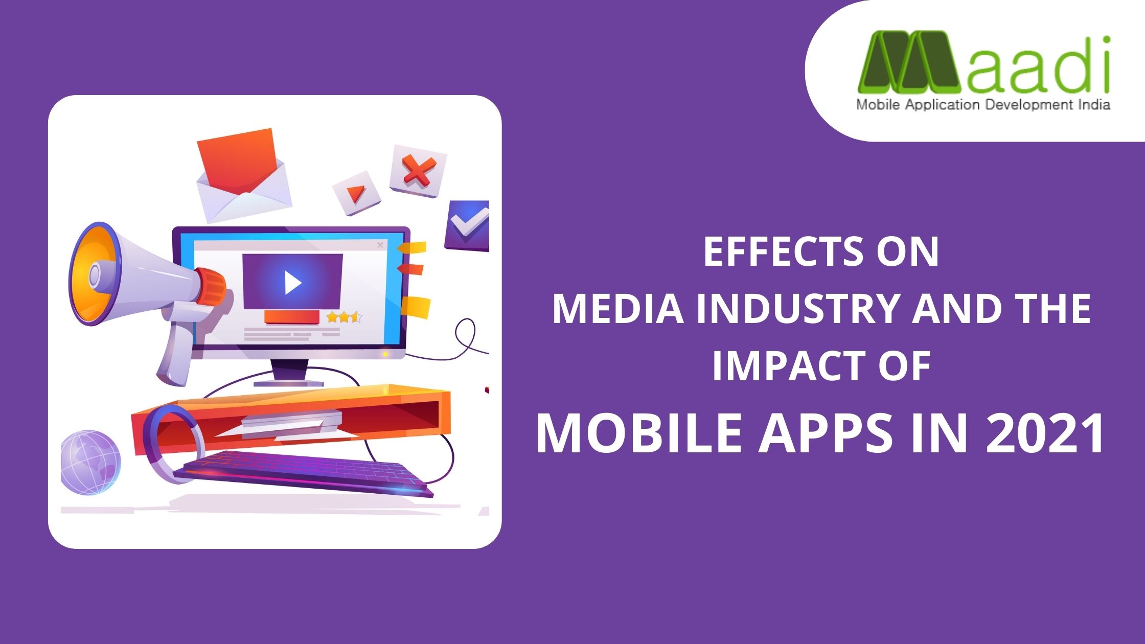 Effects on Media Industry and the Impact of Mobile Apps in 2021