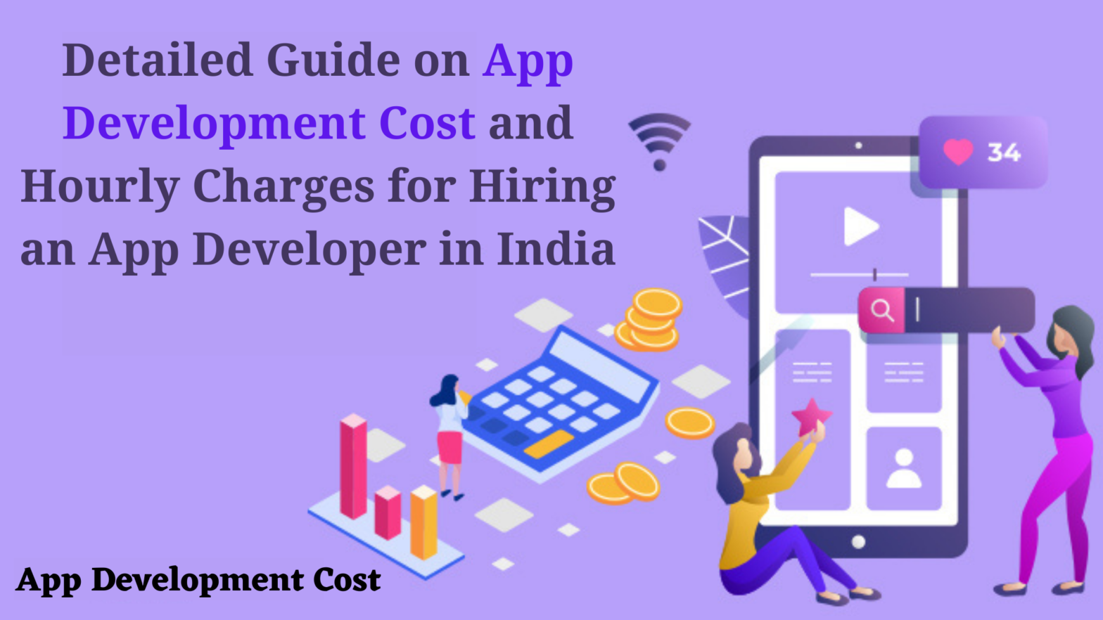 App Development Cost India - Detailed Guide on Hourly Charges for Hiring an App Developer in India