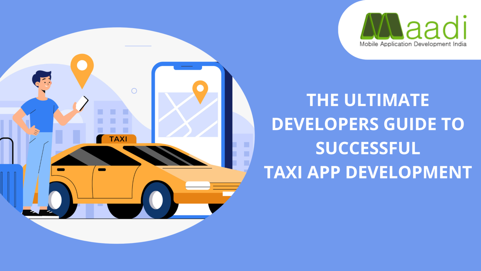 The Ultimate Developers Guide to Successful Taxi App Development