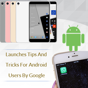 Tips and Tricks for Android users by Google
