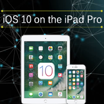 Upgraded Features of the iOS 10 Version of the iPad Pro