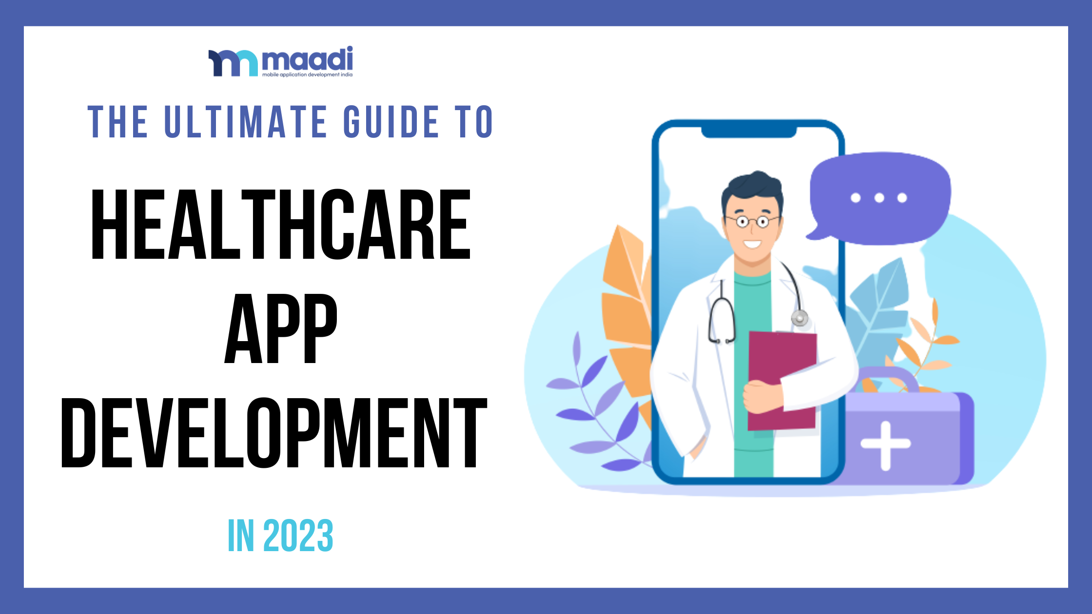 The Ultimate Guide to Healthcare App Development in 2023