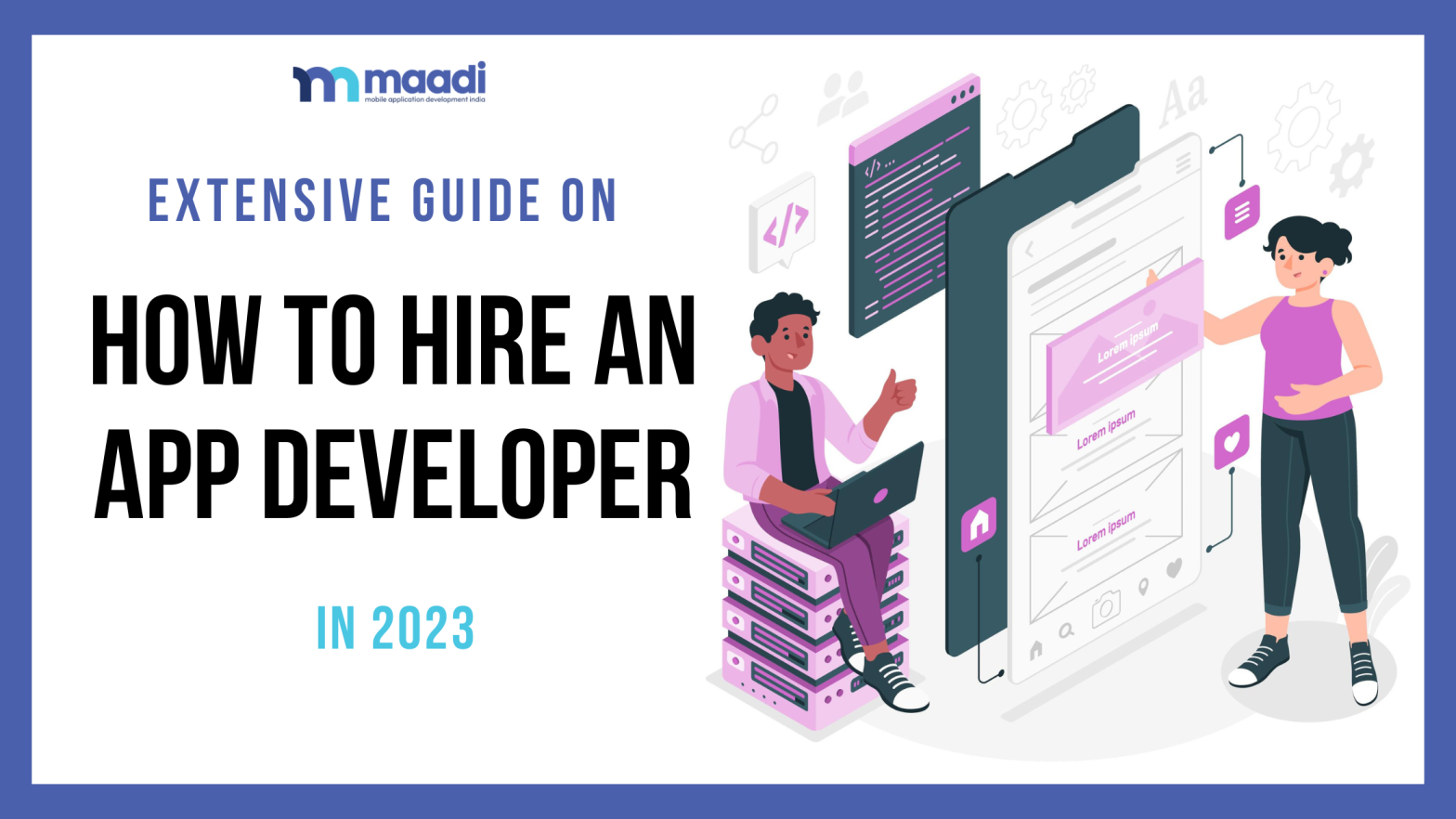 Extensive Guide on How to Hire An app Developer in 2023