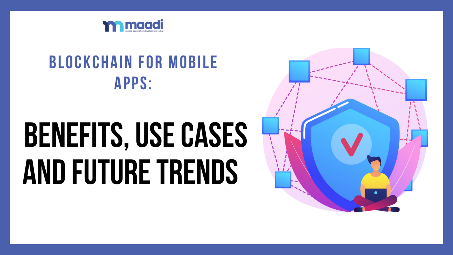 Blockchain For Mobile Apps Benefits, Use Cases and Future Trends